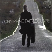 John Prine - Fair & Square (2005)
