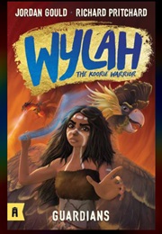 Wylah the Koorie Warrior: Guardians (Jordan Gould)