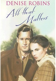 All That Matters (Denise Robins)
