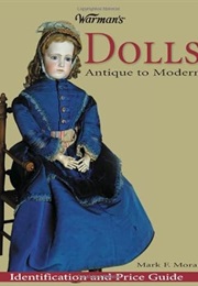 Warman's Identification and Price Guide: Dolls (Mark Moran)