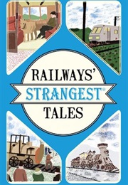 Railways' Strangest Tales (Quin, Tom)