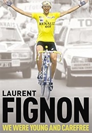We Were Young and Carefree (Laurent Fignon)