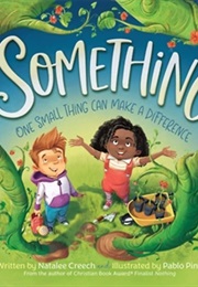Something: One Small Thing Can Make a Difference (Natalee Creech)