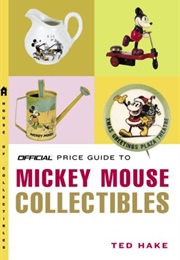 The Official Price Guide to Mickey Mouse Collectibles (Ted Hake)