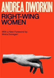Right Wing Women (Andrea Dworkin)