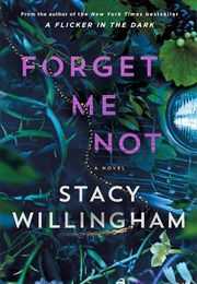 Forget Me Not (Stacy Willingham)