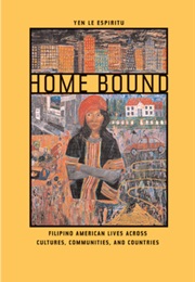 Home Bound: Filipino American Lives Across Cultures, Communities, and Countries (Yen Le Espiritu)