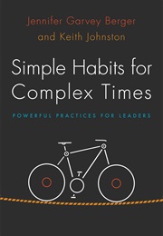 Simple Habits for Complex Times (Jennifer Garvey Berger and Keith Johnston)