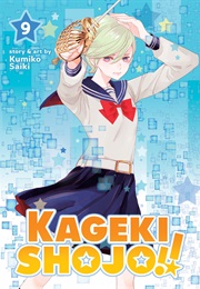 Kageki Shojo!! Vol. 9 (Kumiko Saiki)