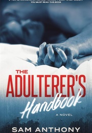 The Adulterer's Handbook (Sam Anthony)