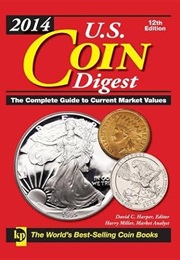2014 U.S. Coin Digest: The Complete Guide to Current Market Values (David C. Harper)