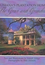Louisiana's Plantation Homes: The Grace and Grandeur (South/South Coast) (Joseph Arrigo)