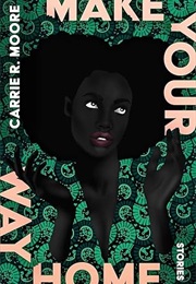Make Your Way Home (Carrie R. Moore)