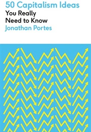 50 Capitalism Ideas You Really Need to Know (Jonathan Portes)