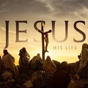 Jesus: His Life
