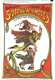 Memoirs of Schlock Homes (Robert Fish)