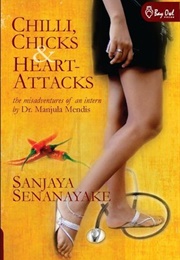 Chilli, Chicks & Heart Attacks (Sanjaya Senanayake)