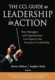 The CCL Guide to Leadership in Action (Wilcox)