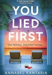 You Lied First (Annabel Kantaria)