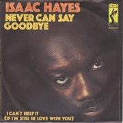 Isaac Hayes - Never Can Say Goodbye