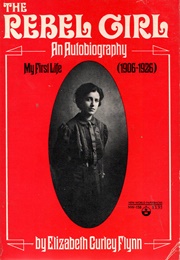 Rebel Girl: An Autobiography (Elizabeth Gurley Flynn)