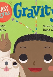 Baby Loves Gravity! (Ruth Spiro)
