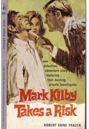 Mark Kilby Takes a Risk (John Creasey as Robert Caine Frazer)