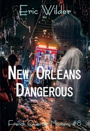 New Orleans Dangerous (Eric Wilder)