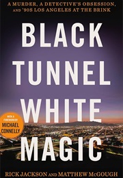 Black Tunnel White Magic (Rick Jackson & Matthew McGough)