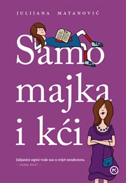 Samo Majka I Kći (Julijana Matanović)