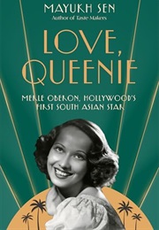 Love, Queenie: Merle Oberon, Hollywood's First South Asian Star (Mayukh Sen)