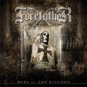 Ours Is the Kingdom - Forefather (2004)