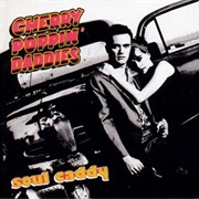 Soul Caddy (2000) - The Cherry Poppin' Daddies