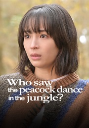 Who Saw the Peacock Dance in the Jungle? (2025)