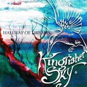 Kingfisher Sky - Hallway of Dreams