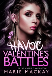 Havoc Valentines Battles (Marie MacKay)