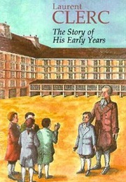 Laurent Clerc: The Story of His Early Years (Cathryn Carroll)