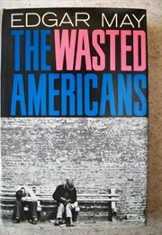 The Wasted Americans (Edgar May)
