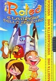 I Roteò E La Magia Dello Specchio (2004)