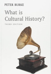 What Is Cultural History? (Peter Burke)