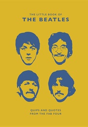 Little Book of Beatles: Quips and Quotes From the Fab Four (Malcolm Croft (Ed.))