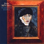 Turbulent Indigo - Joni Mitchell