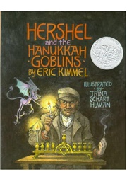 Hershel and the Hanukkah Goblins (Eric Kimmel      Ill. Trina Schart Hyman)