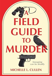 A Field Guide to Murder (Michelle L. Cullen)