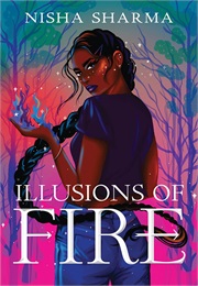 Illusions of Fire (Nisha Sharma)