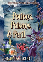 Potions, Poisons, and Peril (Shéa MacLeod)