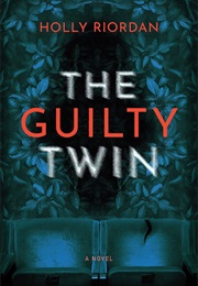 The Guilty Twin (Holly Riordan)