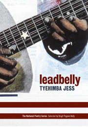 Leadbelly (Tyehimba Jess)