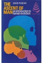 The Ascent of Man: An Introduction to Human Evolution (David Pilbeam)