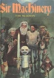 Sir Machinery (Tom McGowen)